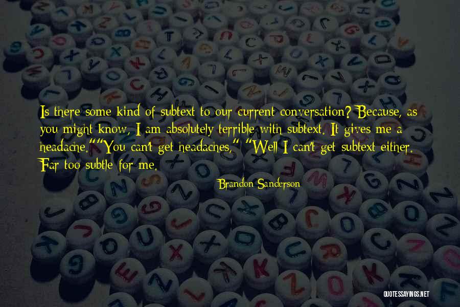 I Have A Terrible Headache Quotes By Brandon Sanderson I Have A Terrible Headache Quotes By Brandon Sanderson