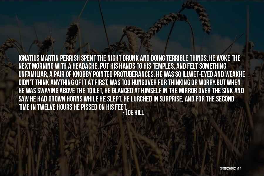 I Have A Terrible Headache Quotes By Joe Hill I Have A Terrible Headache Quotes By Joe Hill