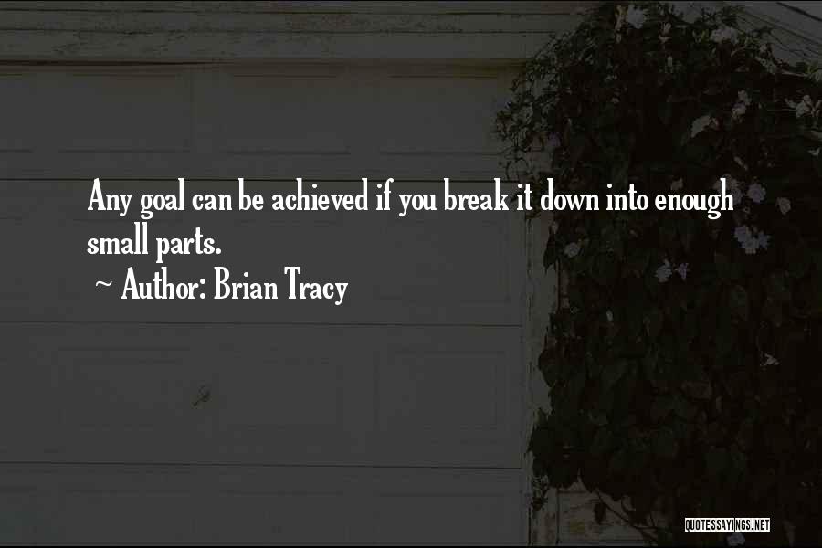 I Have Achieved My Goal Quotes By Brian Tracy