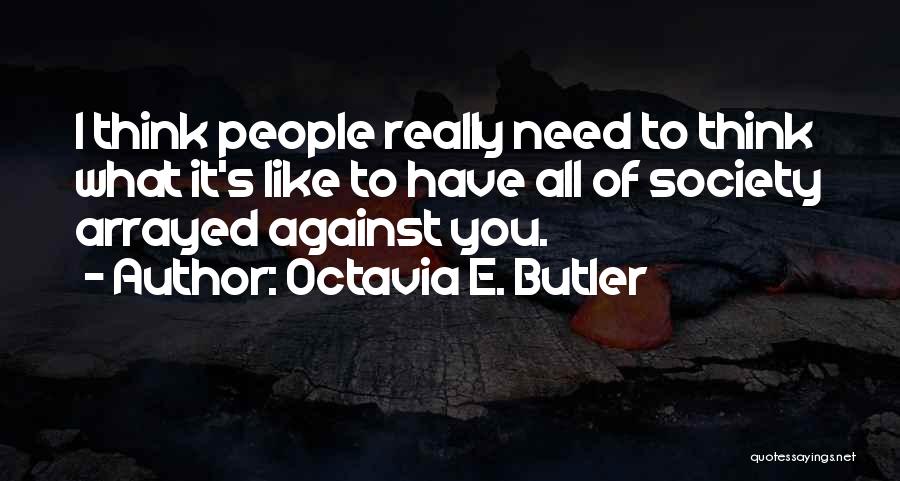 I Have All I Need Quotes By Octavia E. Butler