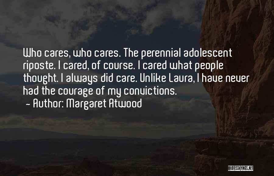 I Have Always Cared Quotes By Margaret Atwood
