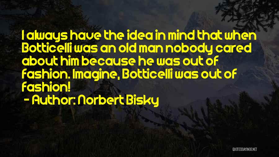 I Have Always Cared Quotes By Norbert Bisky