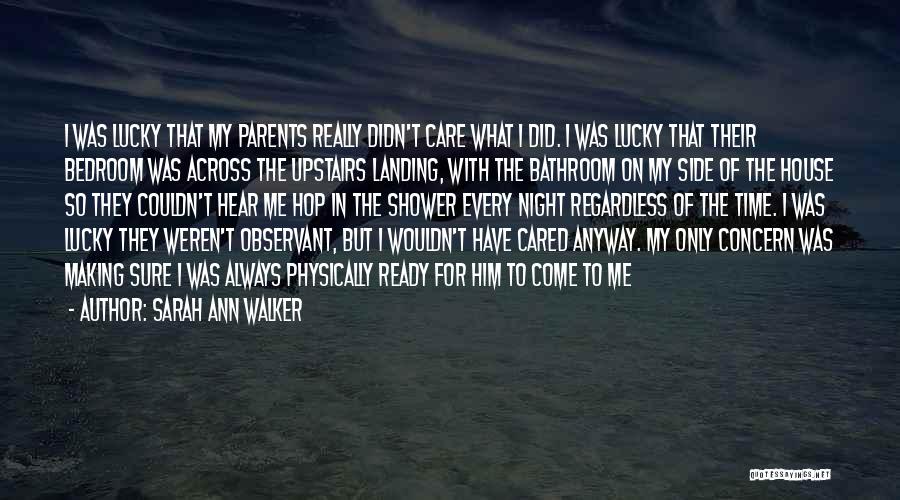 I Have Always Cared Quotes By Sarah Ann Walker