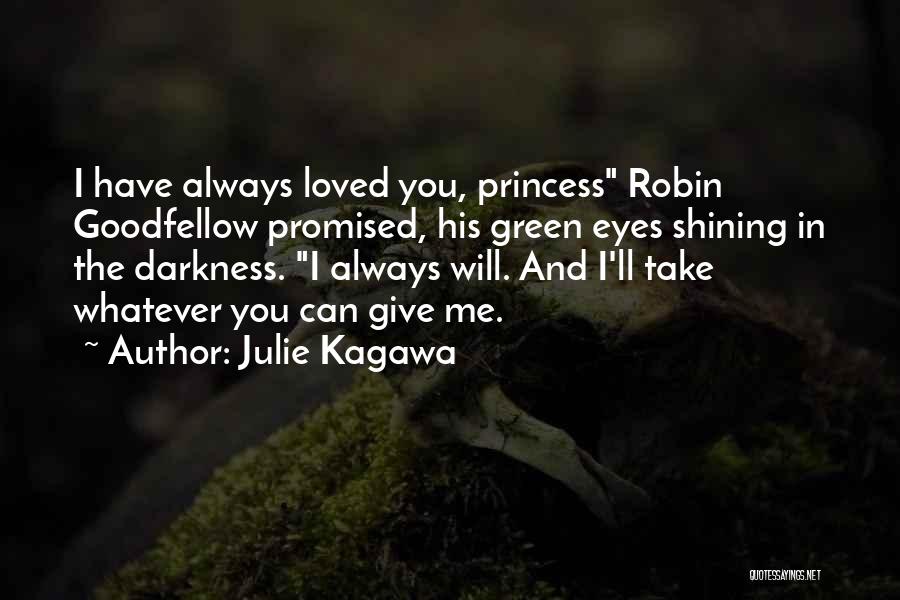 I Have Always Loved You Quotes By Julie Kagawa