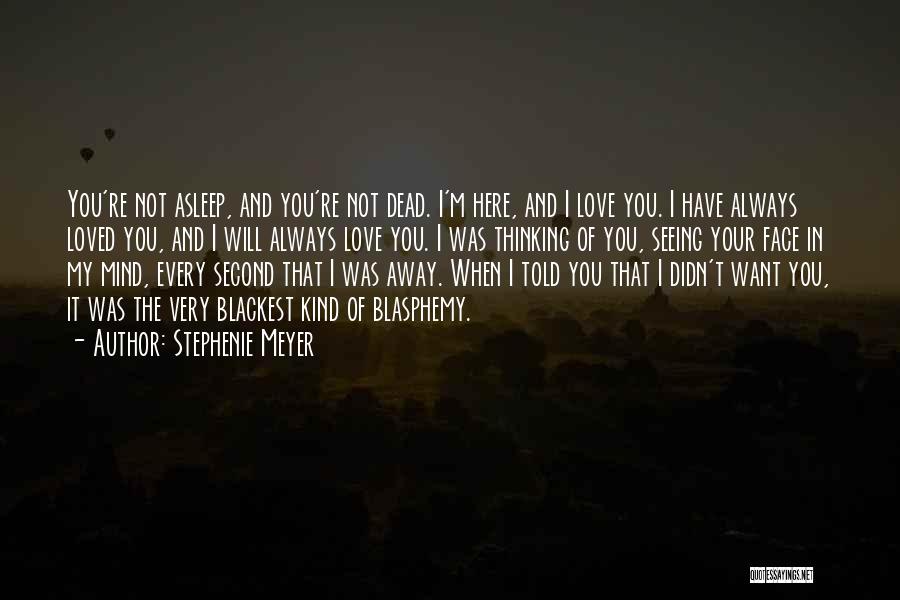 I Have Always Loved You Quotes By Stephenie Meyer