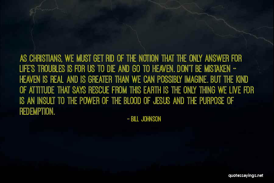 I Have Attitude In My Blood Quotes By Bill Johnson I Have Attitude In My Blood Quotes By Bill Johnson