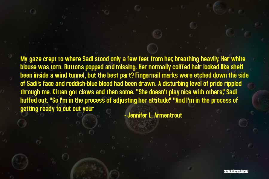 I Have Attitude In My Blood Quotes By Jennifer L. Armentrout I Have Attitude In My Blood Quotes By Jennifer L. Armentrout