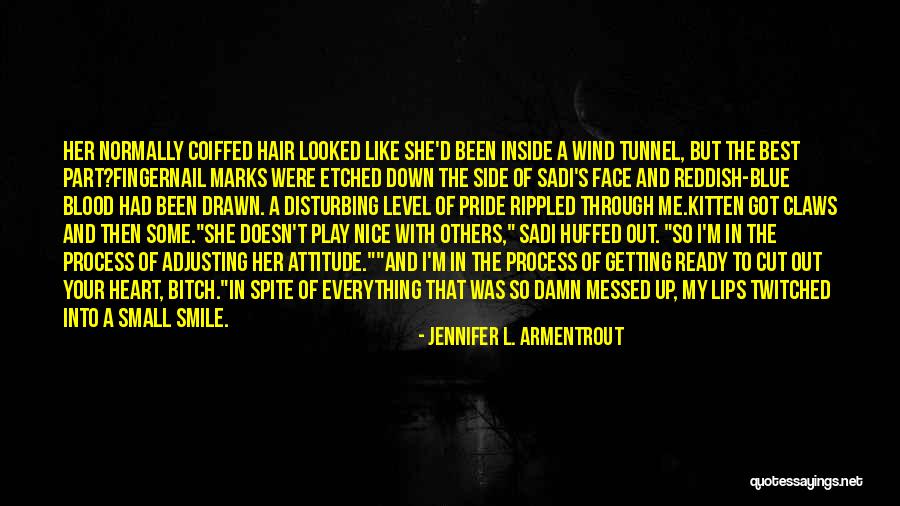 I Have Attitude In My Blood Quotes By Jennifer L. Armentrout I Have Attitude In My Blood Quotes By Jennifer L. Armentrout
