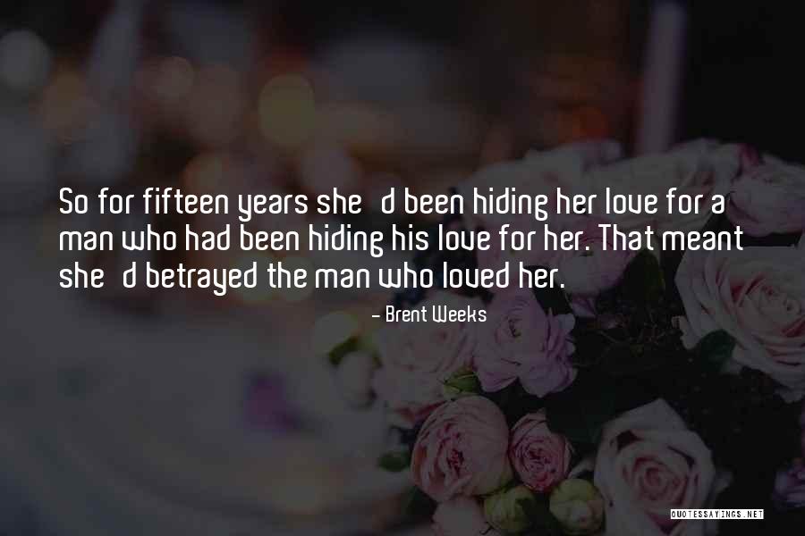 I Have Been Betrayed Quotes By Brent Weeks I Have Been Betrayed Quotes By Brent Weeks