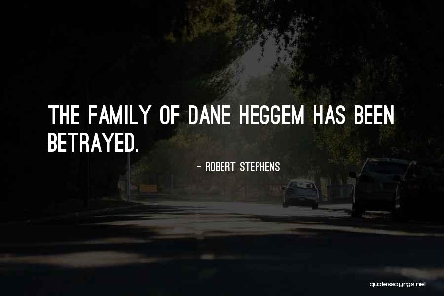 I Have Been Betrayed Quotes By Robert Stephens I Have Been Betrayed Quotes By Robert Stephens