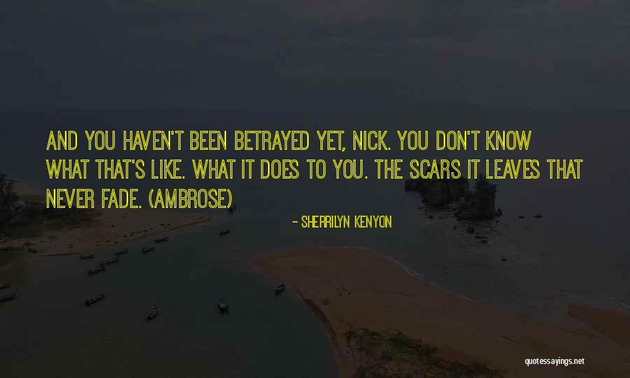 I Have Been Betrayed Quotes By Sherrilyn Kenyon I Have Been Betrayed Quotes By Sherrilyn Kenyon