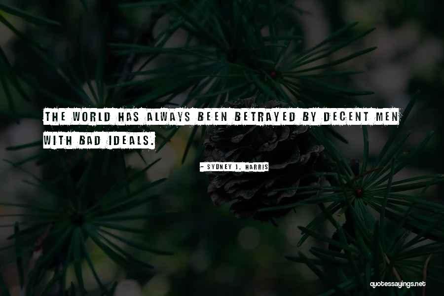 I Have Been Betrayed Quotes By Sydney J. Harris I Have Been Betrayed Quotes By Sydney J. Harris