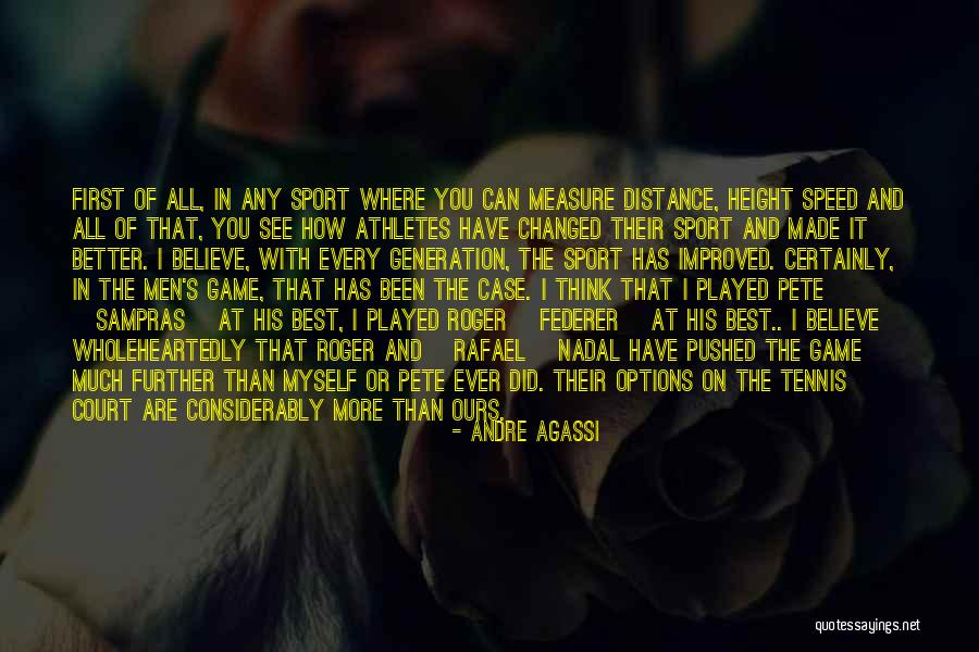 I Have Been Changed Quotes By Andre Agassi I Have Been Changed Quotes By Andre Agassi