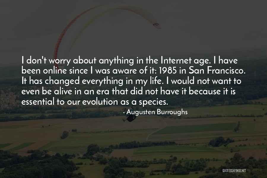 I Have Been Changed Quotes By Augusten Burroughs I Have Been Changed Quotes By Augusten Burroughs