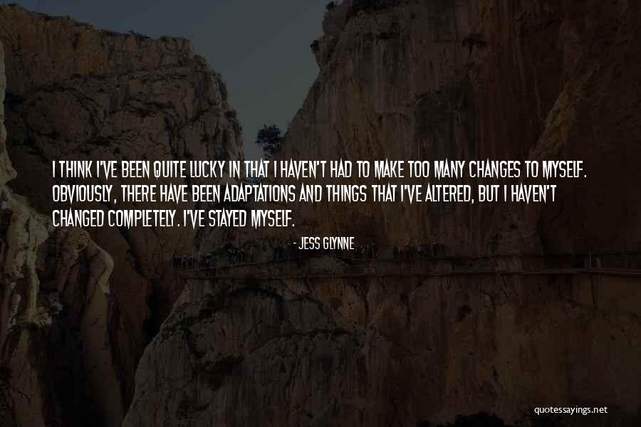 I Have Been Changed Quotes By Jess Glynne I Have Been Changed Quotes By Jess Glynne