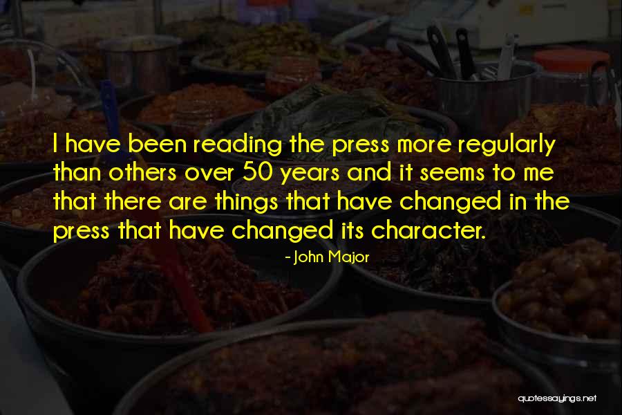 I Have Been Changed Quotes By John Major I Have Been Changed Quotes By John Major