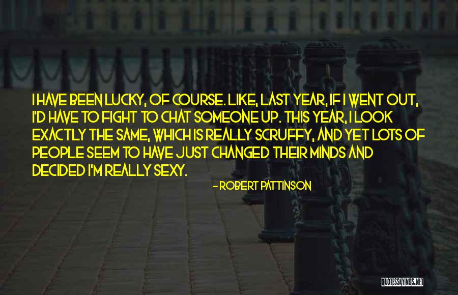 I Have Been Changed Quotes By Robert Pattinson I Have Been Changed Quotes By Robert Pattinson