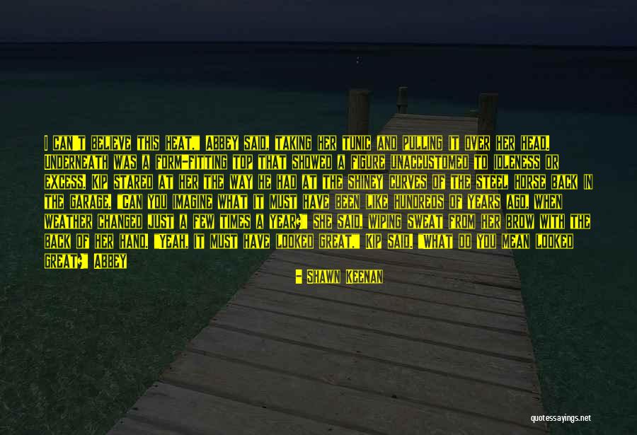 I Have Been Changed Quotes By Shawn Keenan I Have Been Changed Quotes By Shawn Keenan