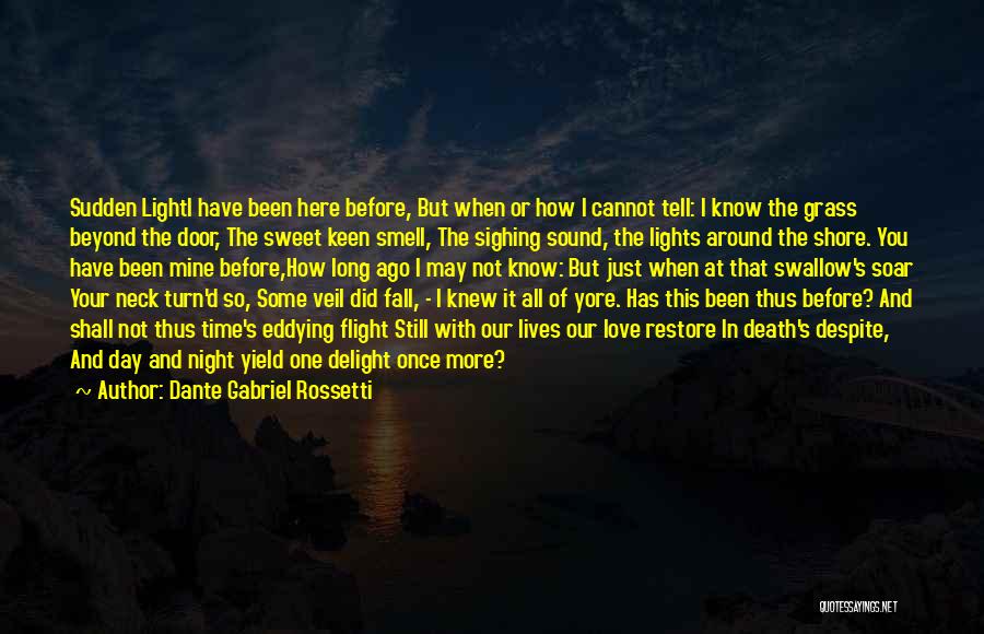 I Have Been Here Before Quotes By Dante Gabriel Rossetti