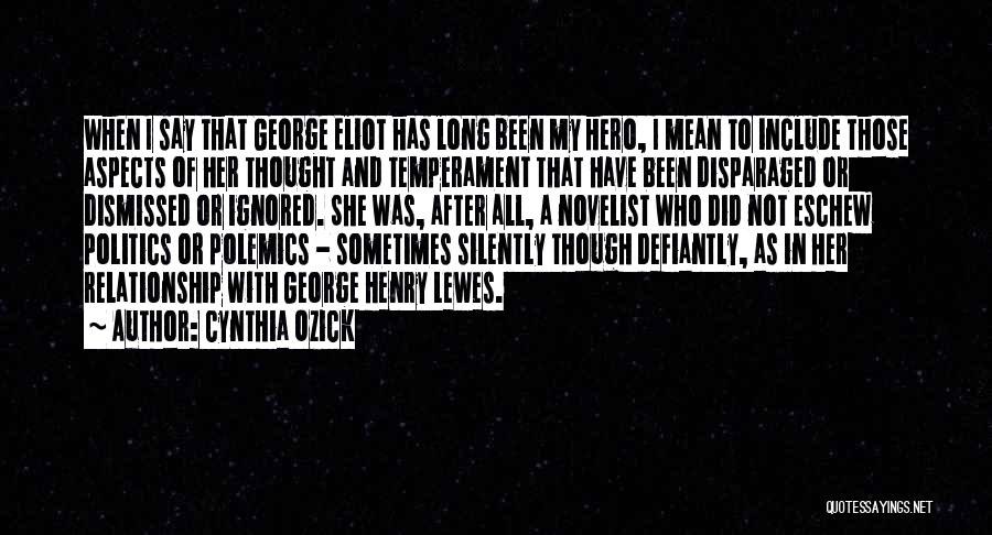 I Have Been Ignored Quotes By Cynthia Ozick