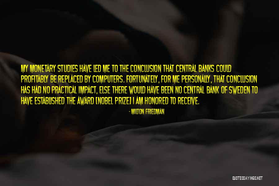 I Have Been Replaced Quotes By Milton Friedman I Have Been Replaced Quotes By Milton Friedman