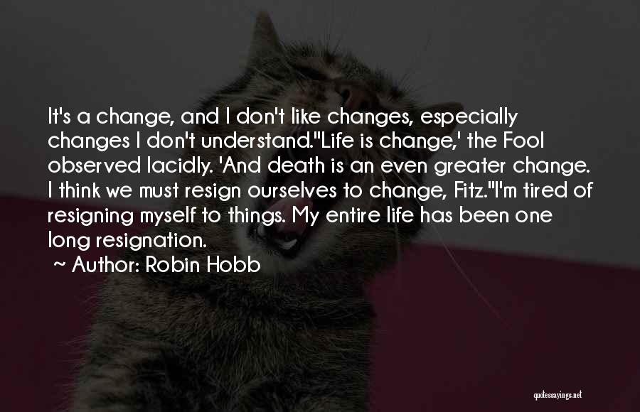 I Have Been Such A Fool Quotes By Robin Hobb