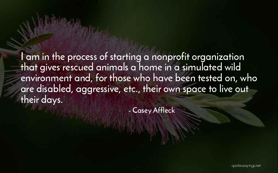 I Have Been Tested Quotes By Casey Affleck I Have Been Tested Quotes By Casey Affleck