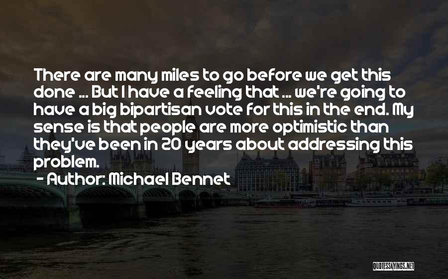 I Have Been There Done That Quotes By Michael Bennet