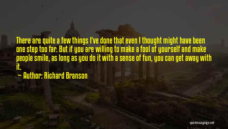 I Have Been There Done That Quotes By Richard Branson