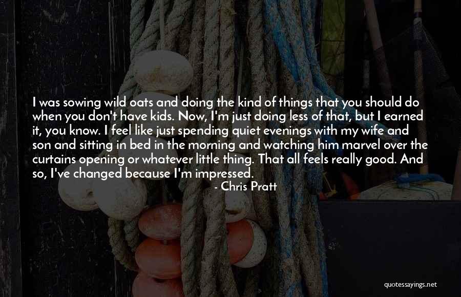 I Have Changed But Quotes By Chris Pratt I Have Changed But Quotes By Chris Pratt