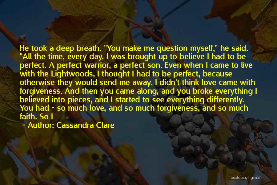 I Have Changed For You Quotes By Cassandra Clare