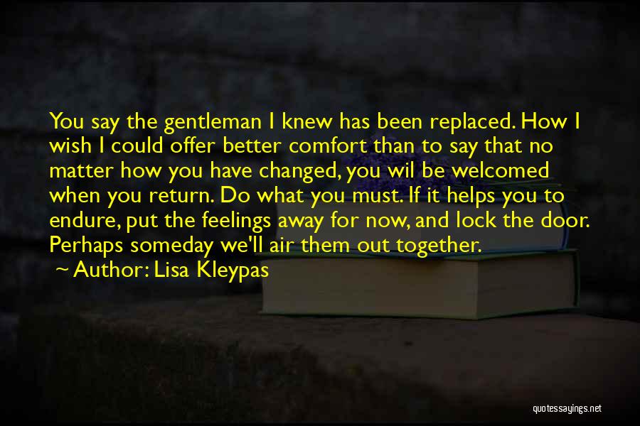 I Have Changed For You Quotes By Lisa Kleypas