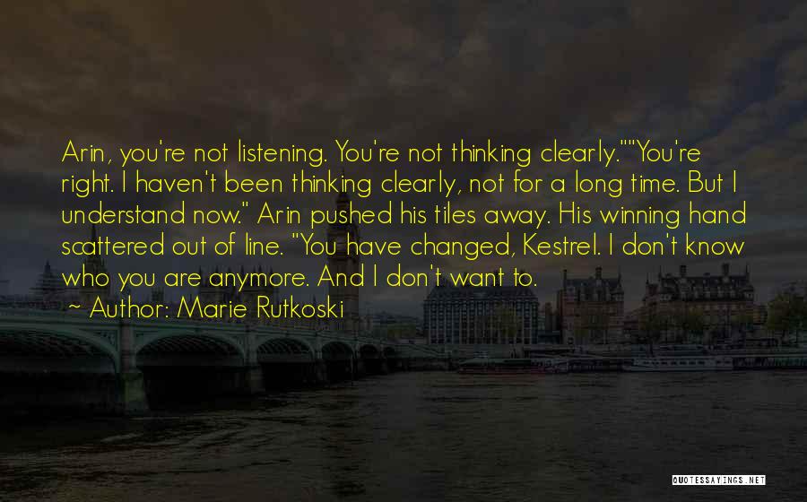 I Have Changed For You Quotes By Marie Rutkoski