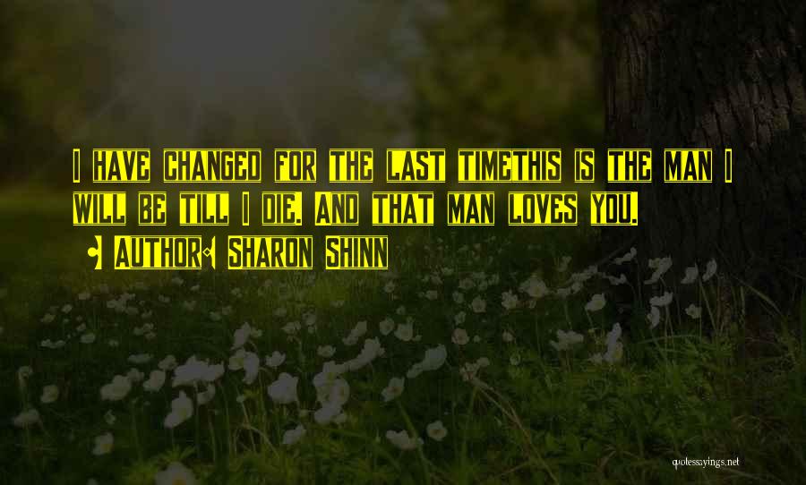 I Have Changed For You Quotes By Sharon Shinn