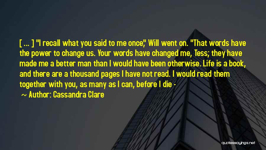 I Have Changed Love Quotes By Cassandra Clare