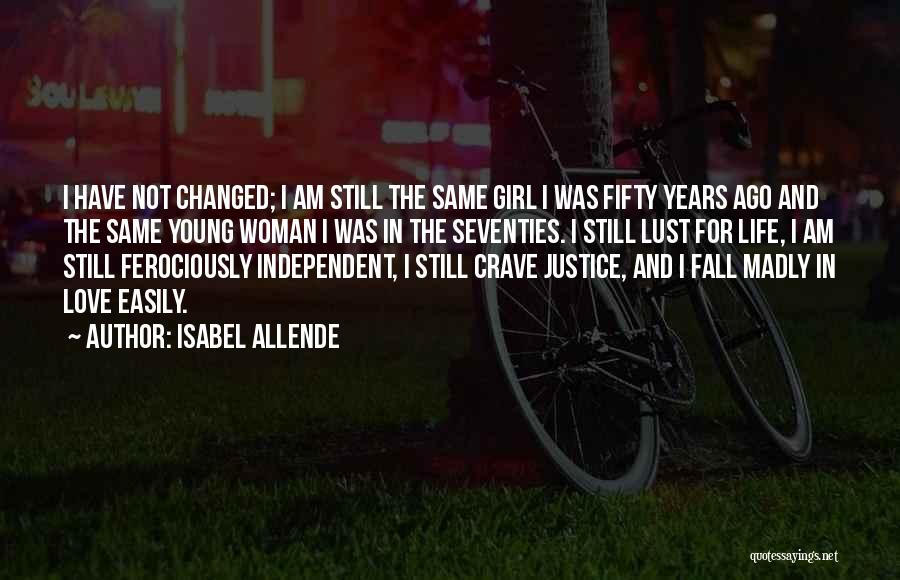 I Have Changed Love Quotes By Isabel Allende