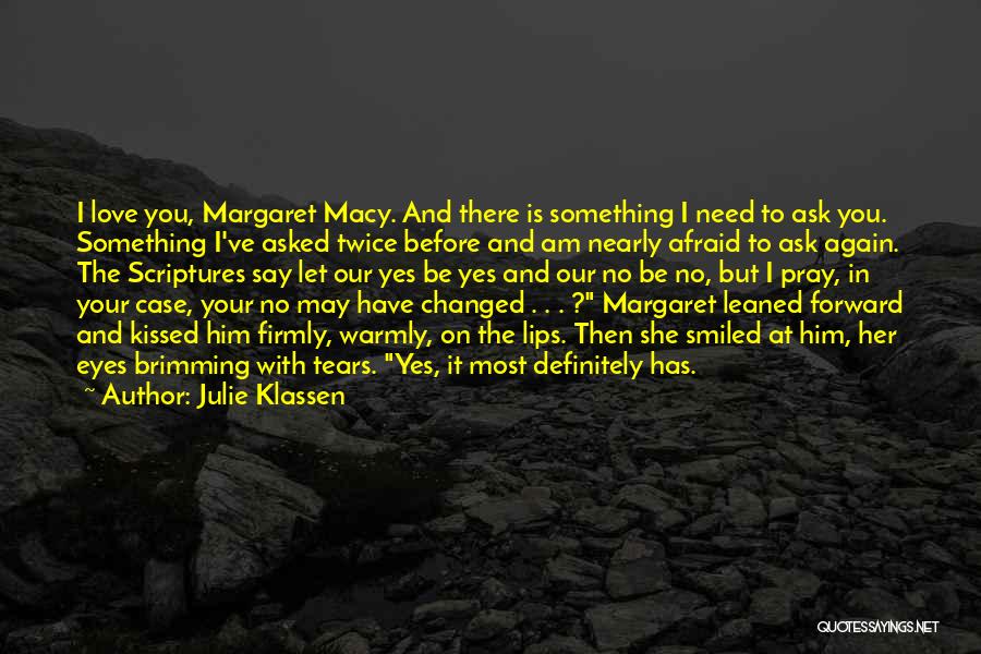 I Have Changed Love Quotes By Julie Klassen