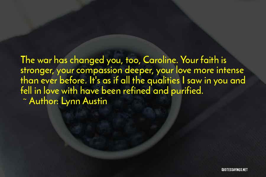 I Have Changed Love Quotes By Lynn Austin