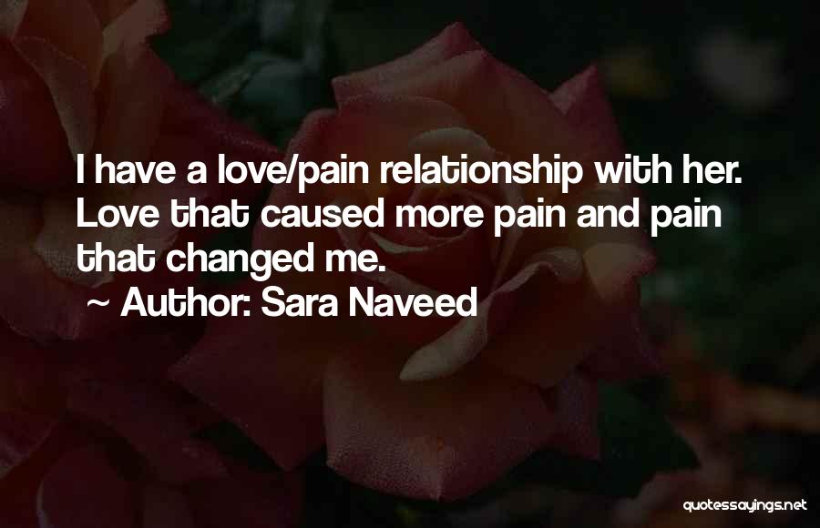 I Have Changed Love Quotes By Sara Naveed