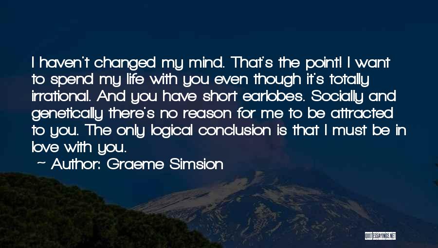 I Have Changed My Mind Quotes By Graeme Simsion