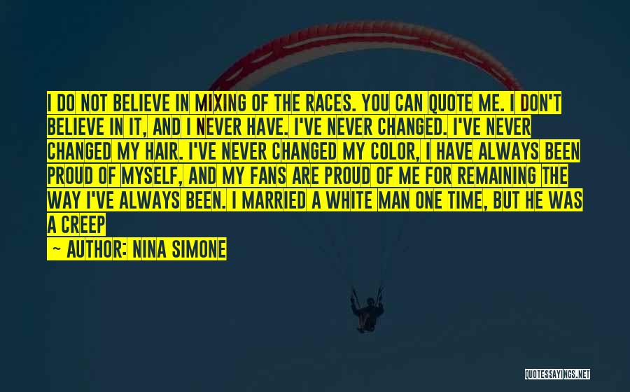 I Have Changed Myself Quotes By Nina Simone