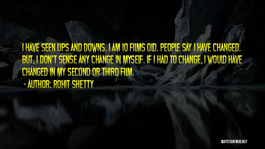 I Have Changed Myself Quotes By Rohit Shetty
