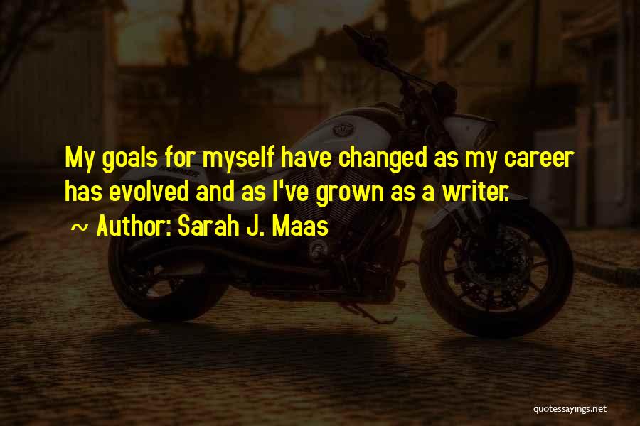 I Have Changed Myself Quotes By Sarah J. Maas