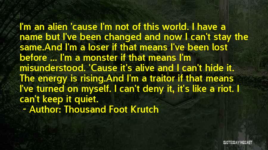 I Have Changed Myself Quotes By Thousand Foot Krutch