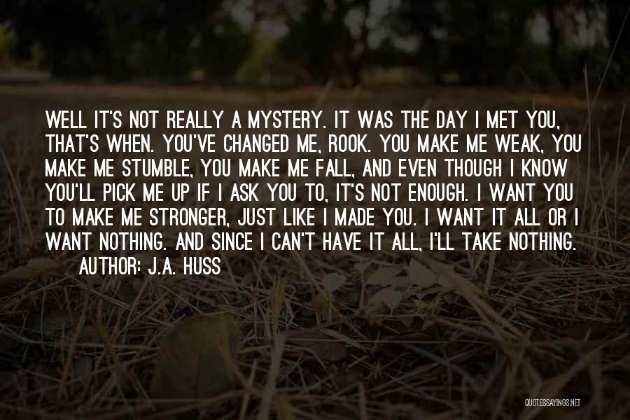 I Have Changed Quotes By J.A. Huss