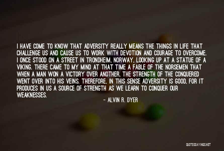 I Have Conquered Quotes By Alvin R. Dyer I Have Conquered Quotes By Alvin R. Dyer