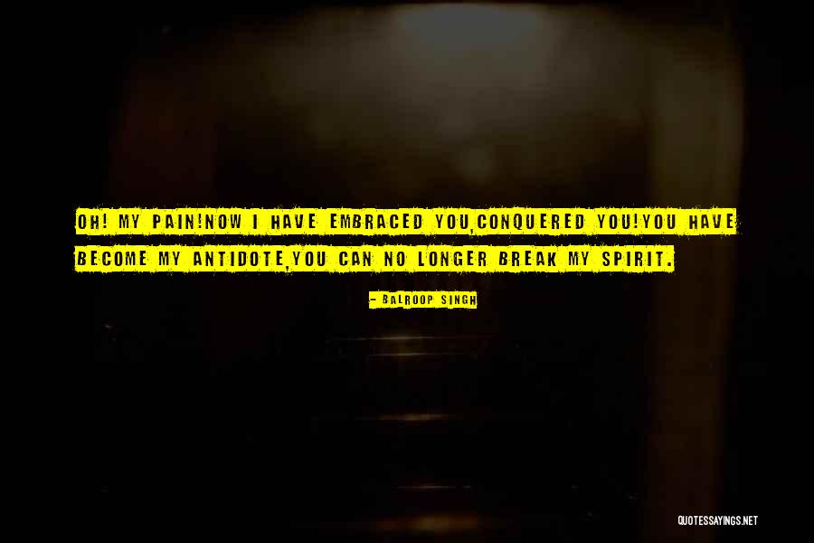 I Have Conquered Quotes By Balroop Singh I Have Conquered Quotes By Balroop Singh