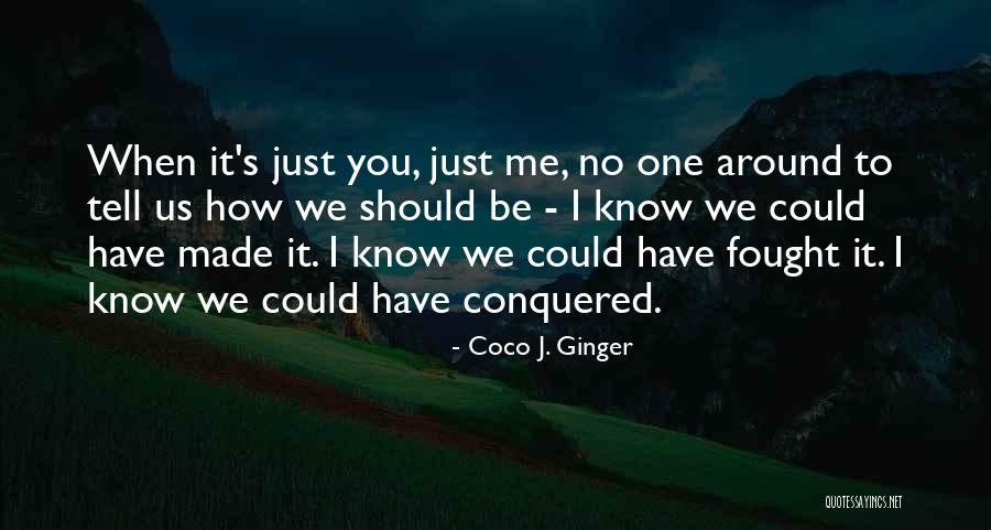 I Have Conquered Quotes By Coco J. Ginger I Have Conquered Quotes By Coco J. Ginger