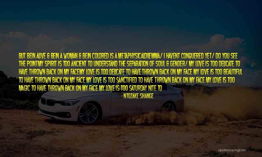 I Have Conquered Quotes By Ntozake Shange I Have Conquered Quotes By Ntozake Shange