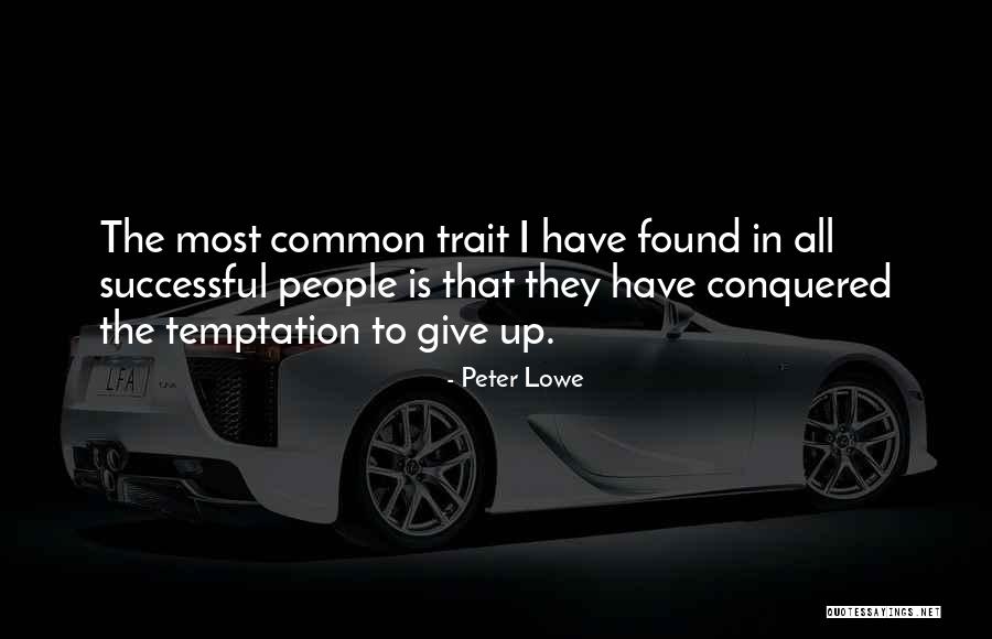 I Have Conquered Quotes By Peter Lowe I Have Conquered Quotes By Peter Lowe
